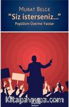 Siz İsterseniz & Popülizm Üzerine Yazılar