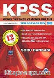 KPSS Genel Yetenek ve Genel Kültür Tüm Adaylar İçin Soru Bankası 2008