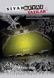 Siyah Beyaz Yazılar 2 <br /> 2008-2009 Sezonu Şampiyonluğun Öyküsü