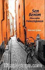 Sen Benim Döneceğim Yalnızlığımsın