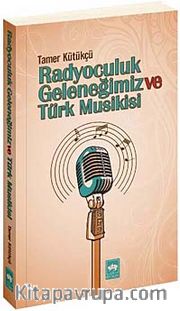 Radyoculuk Geleneğimiz ve Türk Musikisi