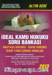 İdeal Kamu Hukuku Soru Bankası <br /> Anayasa Hukuku-İdare Hukuku-İdari Yargı Çıkmış Sorular