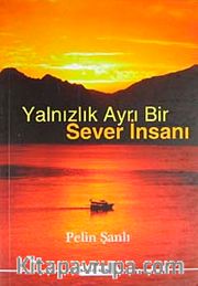 Yalnızlık Ayrı Bir Sever İnsanı