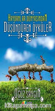 Hayvanlar Dünyasından Düşündüren Öyküler