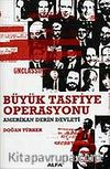Büyük Tasfiye Operasyonu & Amerikan Derin Devleti