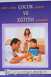 Anne Baba Çocuk İlişkisi ve Eğitim Yaklaşımı