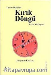 Yeraltı Öyküleri Kırık Döngü ya da Yüzleşme