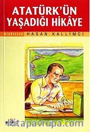 Atatürk'ün Yaşadığı Hikaye