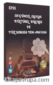 2018 KPSS En Güncel Olaylar Kültürel Bilgiler ve Yüz Soruda Yeni Anayasa