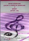 Sevgi Çiçekleri Çocuk ve Gençlik Şarkıları V Demet (Kitap-Cd)