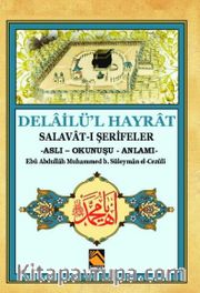 Delailü’l Hayrat Salavat-ı Şerifeler (Aslı - Okunuşu - Anlamı)