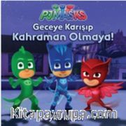 Pj Maskeliler Geceye Karışıp Kahraman Olmaya Öykü Kitabı