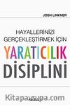 Hayallerinizi Gerçekleştirmek İçin Yaratıcılık Disiplini