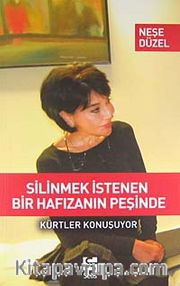 Silinmek İstenen Bir Hafızanın Peşinde <br /> Kürtler Konuşuyor