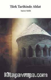 Türk Tarihinde Ahlat
