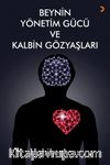 Beynin Yönetim Gücü ve Kalbin Gözyaşları