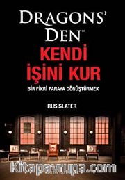 Dragons'den Kendi İşini Kur <br /> Bir Fikri Paraya Dönüştürmek