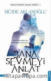 Bana Sevmeyi Anlat / Bana Sevmeyi Anlat Serisi 1