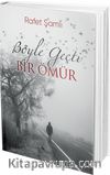 Böyle Geçti Bir Ömür