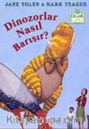 Dinozorlar Nasıl Barışır?