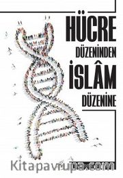 Hücre Düzeninden İslam Düzenine
