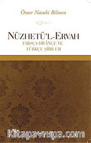 Nüzhetü'l-Ervah <br /> Farsça Divançe ve Türkçe Şiirler