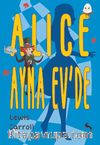 Alice Ayna Ev’de