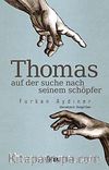 Thomas / Auf Der Suche Nach Seinem Schöpfer