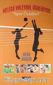 Melisa Voleybol Öğreniyor <br /> Spor Öyküleri