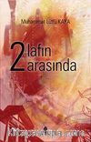 2 Lafın Arasında