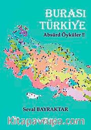 Burası Türkiye <br /> Absürd Öyküler!!