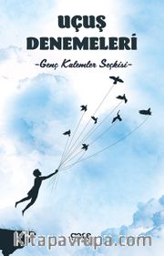 Uçuş Denemeleri <br /> Genç Kalemler Seçkisi