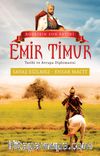 Bozkırın Son Fatihi Emir Timur Tarihi ve Avrupa Diplomasisi