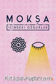 Mokşa <br /> İçindeki Özgürlük