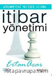 İtibar Yönetimi <br /> Görünmeyeni Muteber Kılmak