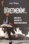 Öğretmenim!..&  Anılarla Mersin ve Öğretmen Okulu