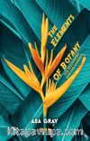 The Elements Of Botany