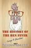 The History of The Hen Fever