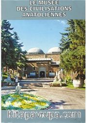 Le Musee Des Civilisationes Anatoliennes
