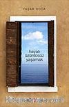 Hayatı Üzüntüsüz Yaşamak