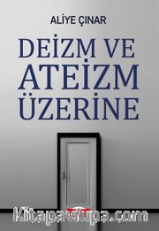 Deizm ve Ateizm Üzerine