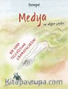 Medya ve Diğer Şeyler