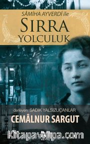 Samiha Ayverdi ile Sırra Yolculuk