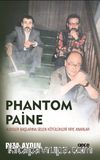 Phantom Paine & Aleviler Başlarına Gelen Kötülükleri Niye Anarlar
