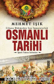 Osmanlı Tarihi <br /> İğneli Tahtın Sultanları 