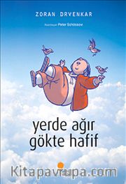 Yerde Ağır Gökte Hafif
