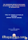 Yerli ve Yabancı Kaynakların Işığında Ermeni Tehciri Meselesi