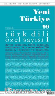 Yeni Türkiye Türk Dili Özel Sayısı I Sayı:99 Ocak-Şubat 2018