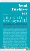 Yeni Türkiye Türk Dili Özel Sayısı III Sayı:101 Mayıs-Haziran 2018