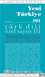 Yeni Türkiye Türk Dili Özel Sayısı III Sayı:101 Mayıs-Haziran 2018